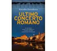 Ultimo concerto romano. Un nuovo caso del commissario Di Bernardo - Korsak...