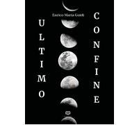 Ultimo confine - [Nonsolopoesie Edizioni]