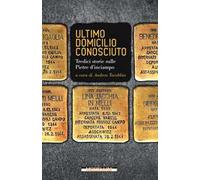 Ultimo domicilio conosciuto. Tredici storie sulle pietre d'inciampo