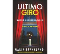 Ultimo Giro: Quando giochi con il fuoco, rischi di bruciarti