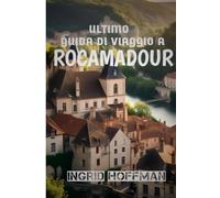 Ultimo Guida Di Viaggio A Rocamadour 2025