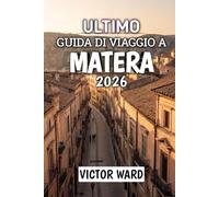 Ultimo Guida Di Viaggo A Matera 2025: Scopri l'antica città di pietra, cultura e bellezza senza tempo nel sud Italia