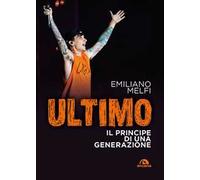 Ultimo. Il principe di una generazione