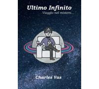 Ultimo Infinito. Viaggio nel mistero