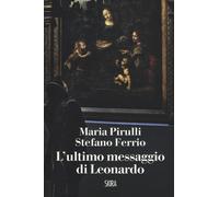 ULTIMO MESSAGGIO DI LEONARDO (L') - Pirulli Maria Ferrio Stefano - 2025 - Skira