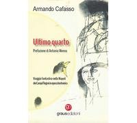 Ultimo quarto. Viaggio fantastico nella Napoli dei Campi Flegrei