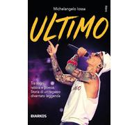 Ultimo. Tra sogni, rabbia e poesia