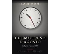 Ultimo treno d'agosto: Bologna, 2 agosto 1980