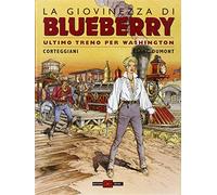 Ultimo treno per Washington. La giovinezza di Blueberry