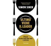 Ultimo viene il leader. Perché alcuni team sono coesi e altri no