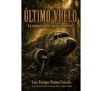 ÚLTIMO VUELO - DC-3, HK-772: Memoria de un vuelo que no terminó