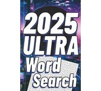 Ultra 2025 Word Search Puzzle: Challenging Collection Featuring Future Trends, Pop Culture, Technology, Global Events, and More | 6×9 Inches | 100+ ... Words with Answers for Puzzle Enthusiasts