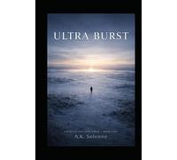 Ultra Burst: The Signal That Outlasts Us - Book 5