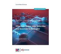 Ultra-Cold Atoms, Ions, Molecules and Quantum (Tascabile)