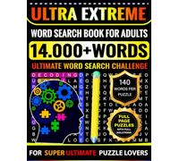 Ultra Extreme Word Search Book for Adults | 140 Words Per Puzzle with Full Solutions: Ultimate Word Search Challenge with 14.000+ Words for Adults, ... | Full Page Puzzles - ULTRA EXTREMELY HARD