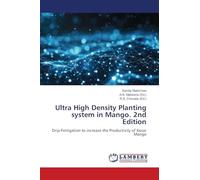 Ultra High Density Planting system in Mango. 2nd Edition: Drip-Fertigation to increase the Productivity of Kesar Mango