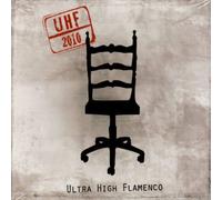 Ultra High Flamenco - Uhf 2010