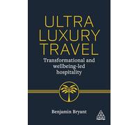 Ultra-luxury Travel: Transformational and Wellness-driven Hospitality