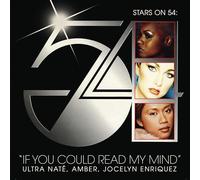 Ultra Nate, Amber, Jocelyn Enriquez (Stars on 54) - If You Could Read My Mind