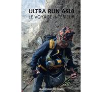 ULTRA RUN ASIA: LE VOYAGE INTÉRIEUR