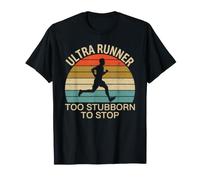 Ultra Runner Running Too Stubborn to Stop Maglietta