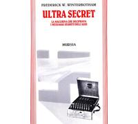 Ultra secret. La macchina che decifrava i messaggi segreti dell'Asse
