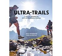 Ultra-Trails: L'atlas mondial des Ultramarathons