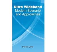 Ultra Wideband: Modern Scenario and Approaches (Copertina rigida)