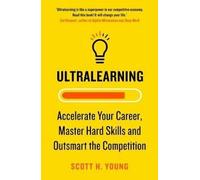Ultralearning Accelera la tua carriera, padroneggia hard skills e supera in...