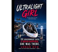 ULTRALIGHT GIRL: The Government Says It Never Happened.