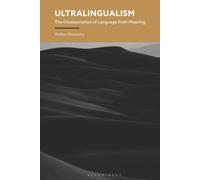 Ultralingualism: The Disassociation of Language from Meaning