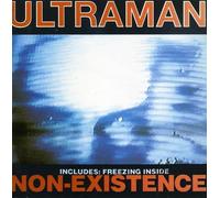Ultraman - Freezing Inside/Non-Existence