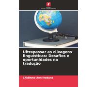 Ultrapassar as clivagens linguísticas: Desafios e oportunidades na tradução