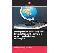 Ultrapassar as clivagens linguísticas: Desafios e oportunidades na tradução