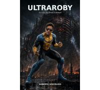 ULTRAROBY: La città che divora il domani