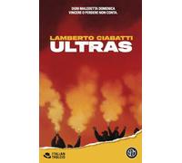 Ultras. Ogni maledetta domenica vincere o perdere non conta