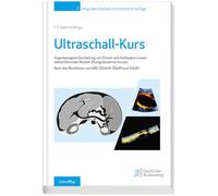 Ultraschall-Kurs: Organbezogene Darstellung von Grund- und Aufbaukurs sowie weiterführender Module (Postgraduierten-Kurse). Nach den Richtlinien von KBV, DEGUM, ÖGUM und SGUM