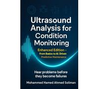 Ultrasound Analysis for Condition Monitoring: Enhanced Edition - From Basics to AI-Driven Predictive Maintenance
