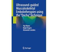 Ultrasound-guided Musculoskeletal Embolotherapies using the “Dochu” Technique