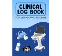 Ultrasound Student Clinical Log Book: Pocket-Sized 4x6 Inches | Includes spaces for Dates, Exam Types, Clinical Indications, Sonographic Findings, and More...