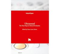 Ultrasound - The Next Step in Clinical Evaluation: The Next Step in Clinical Evaluation