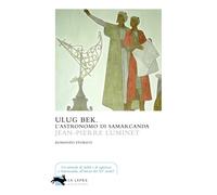 Ulu? Bek. L'astronomo di Samarcanda - Luminet Jean-Pierre