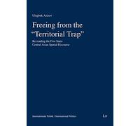Ulugbek Azizov Freeing from the Territorial Trap (Tascabile)