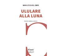 Ululare alla luna - Del Zompo Maria Letizia