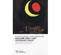 Ululare con i lupi. Conformismo e reverie