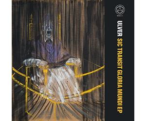 Ulver - Sic Transit Gloria Mundi