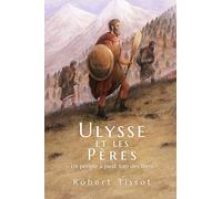 Ulysse et les pères: Un périple à pied, loin des mers