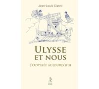 Ulysse et nous: L'Odyssée aujourd'hui