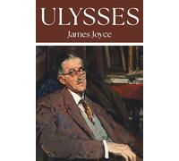 Ulysses: A Bold Journey Through One Day in Dublin