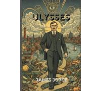 ULYSSES: A Modernist Masterpiece of Identity, Memory, and the Epic Journey Within